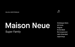Maison Neue字体全套40字重 更加注重和谐、节奏和流动的独特怪诞风格  by Milieu Grotesque