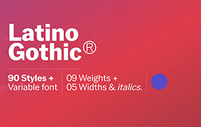 Latino Gothic字体全套90字重  含可变字形  by Latinotype